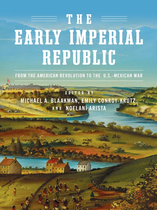 Title details for The Early Imperial Republic by Michael A. Blaakman - Available